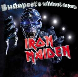 Iron Maiden (UK-1) : Budapest's Wildest Dream
